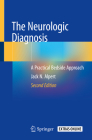 The Neurologic Diagnosis: A Practical Bedside Approach By Jack N. Alpert Cover Image