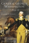 General George Washington: A Military Life By Edward G. Lengel Cover Image