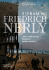 Reframing Friedrich Nerly: Landschaftsmaler, Reisender, Verkaufstalent By Claudia Denk (Editor), Kai Uwe Schierz (Editor), Thomas Von Taschitzki (Editor) Cover Image