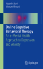 Online Cognitive Behavioral Therapy: An E-Mental Health Approach to Depression and Anxiety By Nazanin Alavi, Mohsen Omrani Cover Image