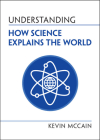 Understanding How Science Explains the World By Kevin McCain Cover Image