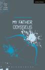 My Father, Odysseus (Plays for Young People) By Timberlake Wertenbaker Cover Image