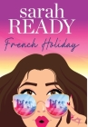 French Holiday By Sarah Ready Cover Image