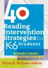 40 Reading Intervention Strategies for K6 Students: Research-Based Support for Rti By Elaine K. McEwan-Adkins Cover Image