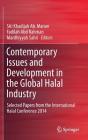 Contemporary Issues and Development in the Global Halal Industry: Selected Papers from the International Halal Conference 2014 By Siti Khadijah Ab Manan (Editor), Fadilah Abd Rahman (Editor), Mardhiyyah Sahri (Editor) Cover Image
