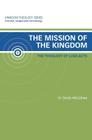 The Mission of the Kingdom: The Theology of Luke-Acts: Kingdom Theology Series By Derek Morphew Cover Image