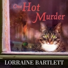 One Hot Murder (Victoria Square Mystery #3) By Lorraine Bartlett, Jorjeana Marie (Read by) Cover Image