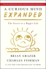 A Curious Mind Expanded Edition: The Secret to a Bigger Life By Brian Grazer, Charles Fishman Cover Image
