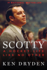 Scotty: A Hockey Life Like No Other By Ken Dryden Cover Image