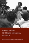 Women and the Civil Rights Movement, 1954-1965 By Davis W. Houck (Editor), David E. Dixon (Editor) Cover Image