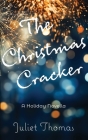 The Christmas Cracker: A Holiday Novella By Juliet Thomas Cover Image