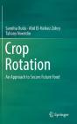 Crop Rotation: An Approach to Secure Future Food By Samiha Ouda, Abd El-Hafeez Zohry, Tahany Noreldin Cover Image