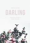Darling: A Woman's Guide to Godly Sexuality By Aanna Greer Cover Image