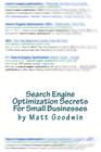 Search Engine Optimization Secrets For Small Businesses: A Quick-Start Reference Guide By Jennifer Goodwin (Editor), Connie Robillard (Editor), Matt Goodwin Cover Image