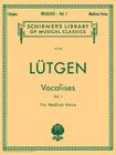 Vocalises (20 Daily Exercises) - Book I: Schirmer Library of Classics Volume 655 Medium Voice By B. Lutgen (Composer), Max Spicker (Editor) Cover Image