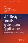 VLSI Design: Circuits, Systems and Applications: Select Proceedings of Icnets2, Volume V (Lecture Notes in Electrical Engineering #469) Cover Image