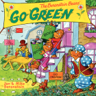 The Berenstain Bears Go Green: A Springtime Book For Kids By Jan Berenstain, Jan Berenstain (Illustrator), Mike Berenstain, Mike Berenstain (Illustrator) Cover Image