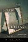 This Mean Disease: Growing Up in the Shadow of My Mother's Anorexia Nervosa By Daniel Becker Cover Image