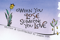 When You Lose Someone You Love By Joanne Fink, Fink (Illustrator) Cover Image