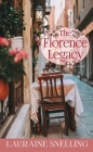 The Florence Legacy By Lauraine Snelling Cover Image