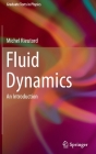 Fluid Dynamics: An Introduction (Graduate Texts in Physics) By Michel Rieutord Cover Image