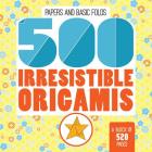 500 Irresistible Origamis Cover Image