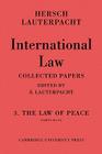 International Law: Volume 3, Part 2-6: The Law of Peace, Parts II-VI By Hersch Lauterpacht Cover Image