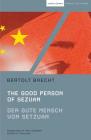 The Good Person of Szechwan: Der Gute Mensch Von Sezuan (Modern Classics) By Bertolt Brecht, Tom Kuhn (Editor), Tony Kushner (Translator) Cover Image