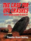 The Case for UFO Crashes - From Urban Legend to Reality By Carol Ann Rodriguez (Illustrator), Adman William Kern (Editor), Sean Casteel (Contribution by) Cover Image