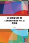 Introduction to Contemporary Art in China (China Perspectives) By Lao Zhu Cover Image