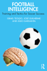 Football Intelligence: Training and Tactics for Soccer Success Cover Image