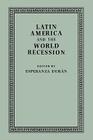 Latin America and the World Recession By Esperanza Durán (Editor) Cover Image