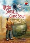 Little Sima and the Giant Bowl: [A Chinese Folktale] (On My Own Folklore) By Zhi Qu, Lin Wang (Illustrator) Cover Image