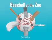 Baseball at the Zoo By Patrick Fox Cover Image