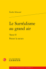 Le Surrealisme Au Grand Air: Penser La Nature By Emilie Fremond Cover Image