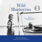 Wild Blueberries: Tales of Nuns, Rabbits & Discovery in Rural Michigan Cover Image