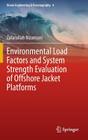 Environmental Load Factors and System Strength Evaluation of Offshore Jacket Platforms (Ocean Engineering & Oceanography #4) Cover Image
