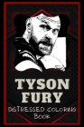 Tyson Fury Distressed Coloring Book: Artistic Adult Coloring Book Cover Image