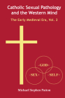 Catholic Sexual Pathology and the Western Mind: The Early Medieval Era, Vol. 2 Cover Image