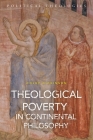 Theological Poverty in Continental Philosophy: After Christian Theology By Colby Dickinson, Arthur Bradley (Editor), Michael Dillon (Editor) Cover Image