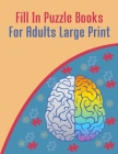 Fill In Puzzle Books For Adults Large Print: Cryptograms Large Print Fun And Challenging Trivia Facts And Interesting Things Cover Image