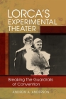 Lorca's Experimental Theater: Breaking the Guardrails of Convention (New Hispanisms: Cultural and Literary Studies) Cover Image