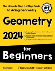 Geometry for Beginners: The Ultimate Step by Step Guide to Acing Geometry By Reza Nazari Cover Image
