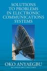 Solution to Problems in Electronic Communications Systems By Anyaegbu Bsc Mtech Miet C. Eng Coren Cover Image