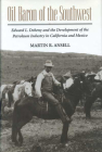 Oil Baron of the Southwest: Edward L. Doheny and the Development of the Petroleum Industry in California and Mexico (HISTORICAL PERSP BUS ENTERPRIS) By MARTIN ANSELL Cover Image
