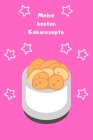 Meine besten Keksrezepte: Backbuch - Zum Selberschreiben - Backrezepte - Kekse - Zum Einschreiben - Maße ca. DIN A5 By Mina Mai Cover Image