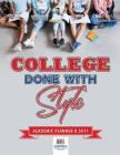 College Done with Style Academic Planner 8.5x11 By Planners &. Notebooks Inspira Journals Cover Image