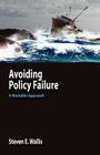 Avoiding Policy Failure: A Workable Approach By Steven E. Wallis Cover Image