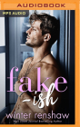 Fake-Ish By Winter Renshaw, Stefan Cordova (Read by), Kathryn Lynhurst (Read by) Cover Image