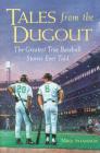Tales from the Dugout: The Greatest True Baseball Stories Ever Told By Mike Shannon Cover Image